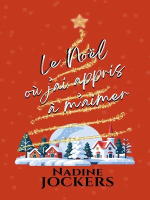 cover image of Le Noël où j'ai appris à m'aimer